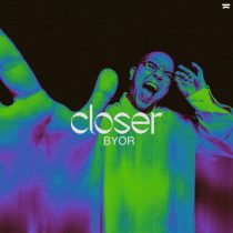 BYOR – Closer (Extended Mix)