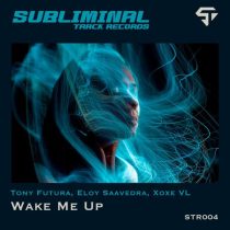 Tony Futura, Eloy Saavedra, XoXe VL – Wake Me Up