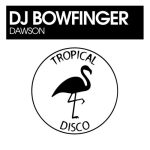 DJ Bowfinger – Dawson