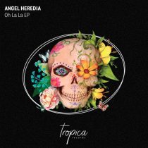 Angel Heredia – Oh La La EP