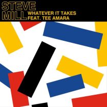 Steve Mill, Tee Amara – Whatever It Takes