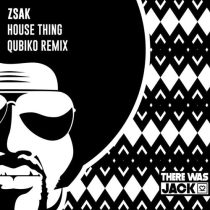 Zsak – House Thing (Qubiko Extended Remix)