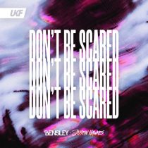 Bensley, Justin Hawkes – Don’t Be Scared