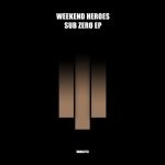 Weekend Heroes – Sub Zero – EP