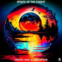 Audiospazm, Crooks (AUS) – Spirits of The Forest