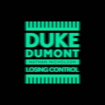 Duke Dumont, Nathan Nicholson – Losing Control (Extended Mix)