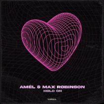 Amel & Max Robinson – Hold On (Extended Mix)