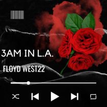 FLOYD WEST22 – 3A.M. IN L.A.