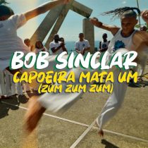 Bob Sinclar – Capoeira Mata Um (Zum Zum Zum)