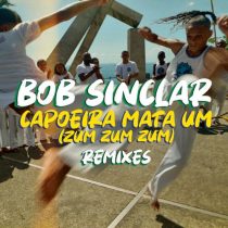 Bob Sinclar – Capoeira Mata Um (Zum Zum Zum) Remixes