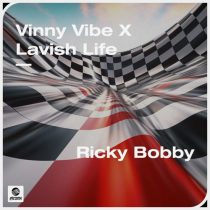 Vinny Vibe, Lavish Life – Ricky Bobby (Extended Mix)