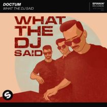 DOCTUM – What The DJ Said (Extended Mix)
