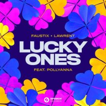 Faustix, PollyAnna & LAWRENT – Lucky Ones (feat. PollyAnna) [Extended Mix]