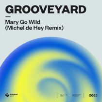Grooveyard – Mary Go Wild (Michel De Hey Remix) [Extended Mix]