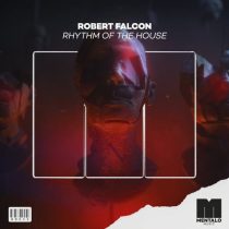 Robert Falcon – Rhythm Of The House (Extended Mix)