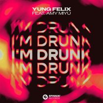 Yung Felix, AMY MIYU – I’m Drunk (feat. AMY MIYÚ)
