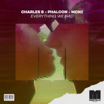 Charles B, Phalcon & MCN2 – Everything We Had (Extended Mix)