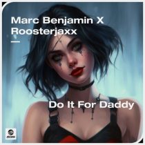 Marc Benjamin & ROOSTERJAXX – Do It For Daddy (Extended Mix)