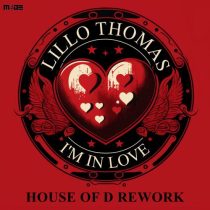 Lillo Thomas & House Of D – I’m In Love (House of D Rework Extended)