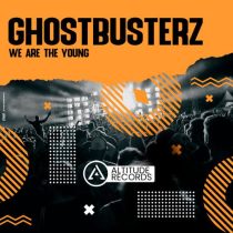 Ghostbusterz – We Are The Young
