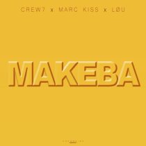 Crew 7, Marc Kiss, LØÜ – Makeba