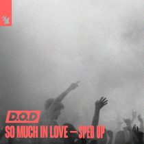 D.O.D, xxtristanxo – So Much In Love – Sped Up