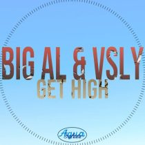 Big Al, VSLY – Get High