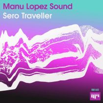 Manu López Sound – Sero Traveller