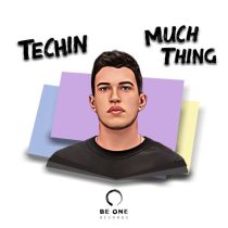 Techin – Much Thing