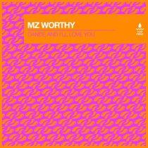 Mz Worthy – Dance and I’ll Love You (Extended Mix)