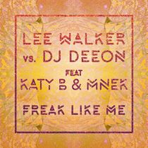 Lee Walker, MNEK, Katy B, DJ Deeon – Freak Like Me