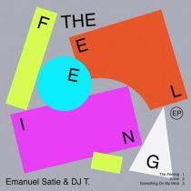 DJ T., Emanuel Satie – The Feeling EP