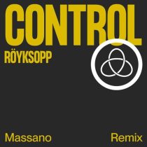 Royksopp – Control (Massano Remix)