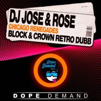 DJ Jose, Rose – Chicago Renegades (Block & Crown Retro Dubb)