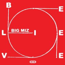 Big Miz – Believe EP