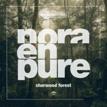 Nora En Pure – Sherwood Forest