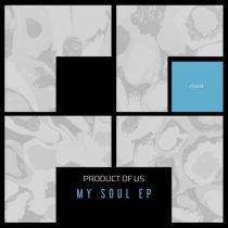 Product Of Us – My Soul EP