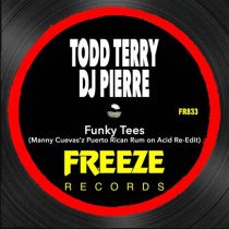 DJ Pierre, Todd Terry – Funky Tees (Manny Cuevas’z Puerto Rican Rum on Acid Re-Edit)