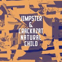 Jimpster & Crackazat – Natural Child