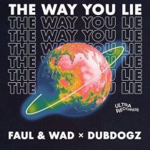 Faul & Wad, Dubdogz – The Way You Lie (Extended Mix)