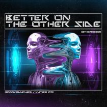 Grooveandyes, Katze – Better on the Other Side