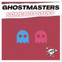 GhostMasters – Some Hot Stuff
