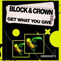 Block & Crown – Get What You Give
