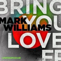 Mark Williams – Bring You Love