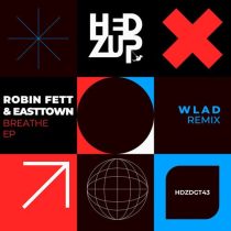 Robin Fett, Easttown – Breathe EP + WLAD Remix