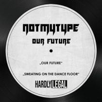 NOTMYTYPE – Our Future