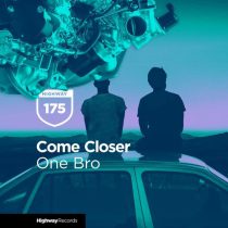 Come Closer – One Bro