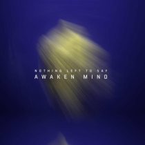 Awaken Mind – Nothing Left to Say