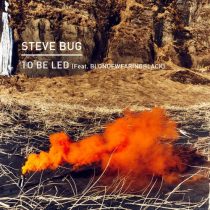 Steve Bug, blondewearingblack – To Be Led