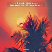 Night Breeze, Erdi Irmak – Even More Dealers Of Eternal Sunshine